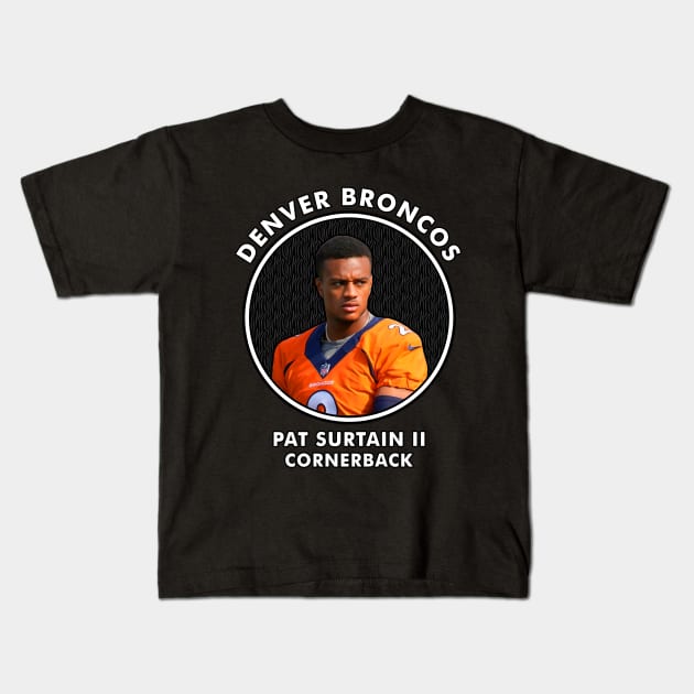 PAT SURTAIN II - CB - DENVER BRONCOS Kids T-Shirt by Mudahan Muncul 2022